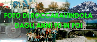 CLICCA QUI PER VEDERE LE FOTO DI ROCCARAVINDOLA DAGLI ANNI 90 AI GIORNI NOSTRI